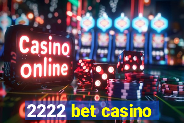 2222 bet casino